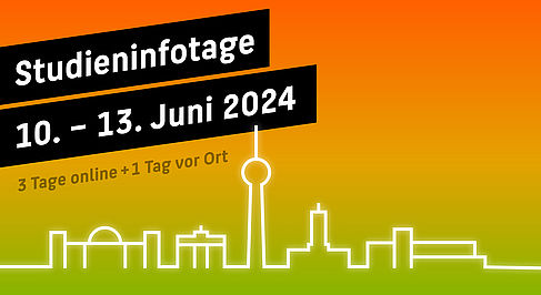 Skyline von Berlin, darüber steht: Studieninfotage vom 10. bis 13. Juni, 3 Tage online, 1 Tag vor Ort